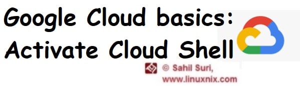 Google Cloud basics: Activate Cloud Shell