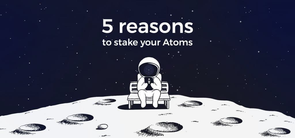 5 reasons to stake your atoms