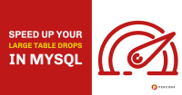 Speed Up Your Large Table Drops in MySQL