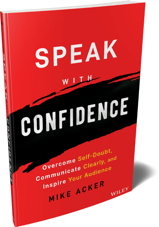 Executive Coach, Mike Acker, Releases A Book On Personal And Business Communication Through Wiley: Speak With Confidence – KISS PR Podcast