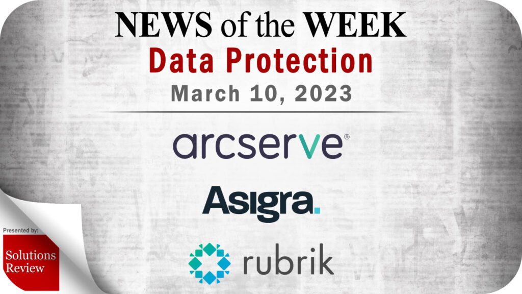 <div></noscript>Storage and Data Protection News for the Week of March 10; Updates from Arcserve, Asigra, Rubrik & More</div>