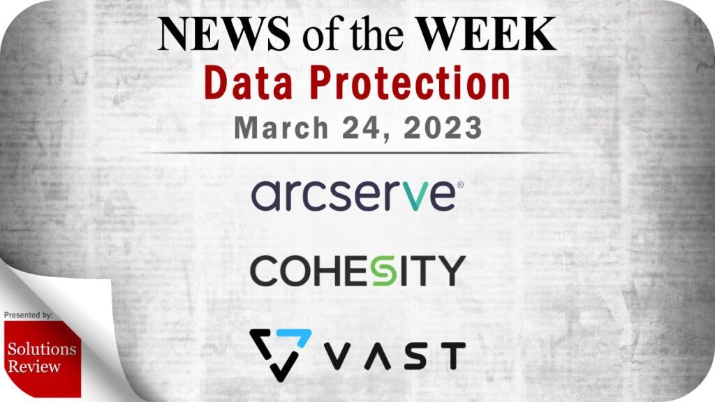 <div></noscript>Storage and Data Protection News for the Week of March 24; Updates from Arcserve, Cohesity, VAST Data & More</div>