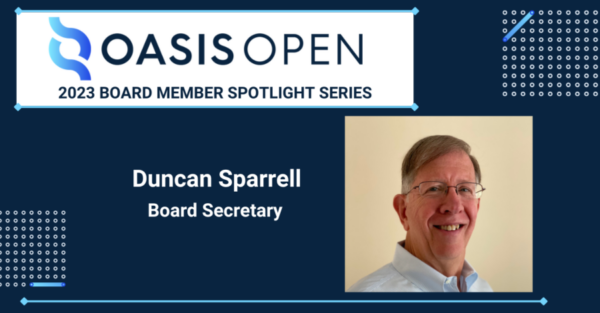 OASIS Board Member Spotlight: Q&A with Duncan Sparrell