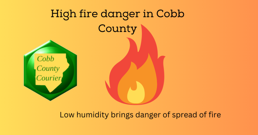 High fire danger alert issued for Cobb County for Wednesday November 29