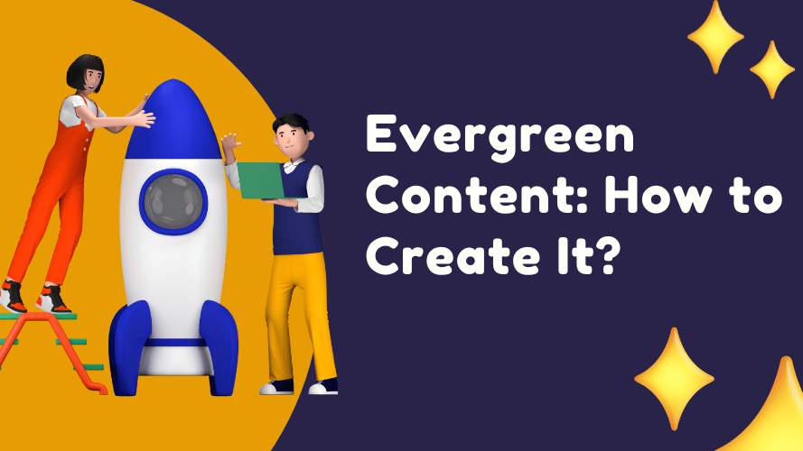 What is Evergreen Content? A Beginner Guide With Best Tips